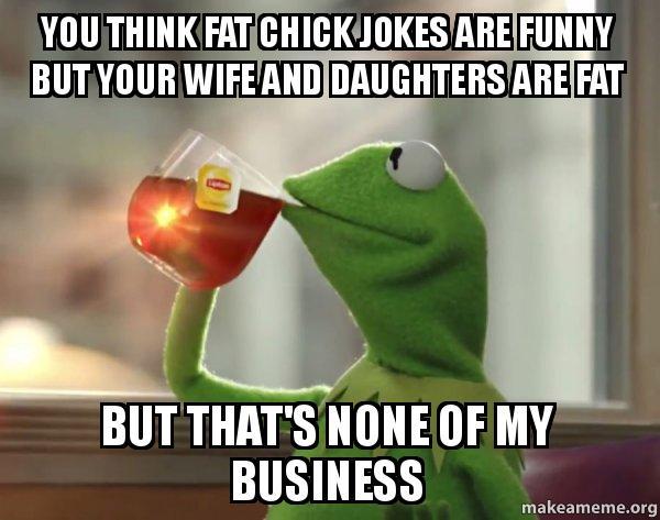 Fat chick Jokes