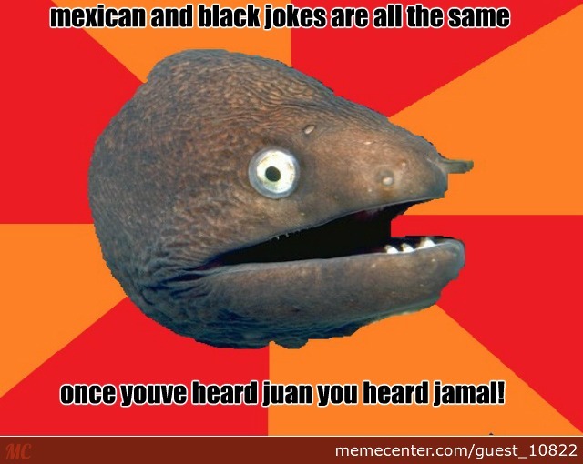Jokes mexican black and 70+ Racist