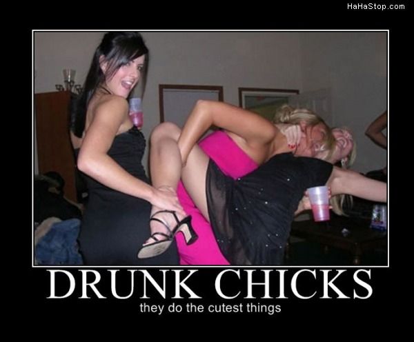 Drunk Chicks. 